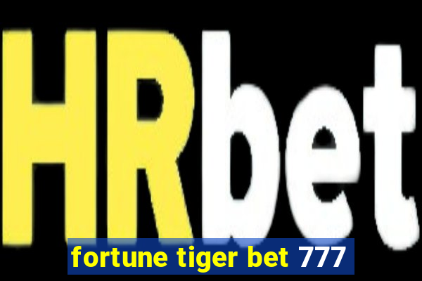fortune tiger bet 777